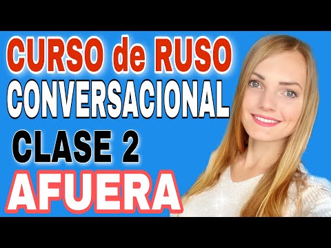 CURSO DE RUSO CONVERSACIONAL - Aprende a hablar en el idioma como los rusos, diálogos Clase 2 AFUERA
