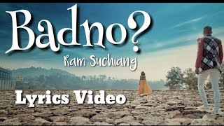 Badno - Ram Suchiang  Lyrics Video 
