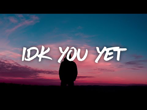 Alexander 23 – IDK You Yet (Lyrics)