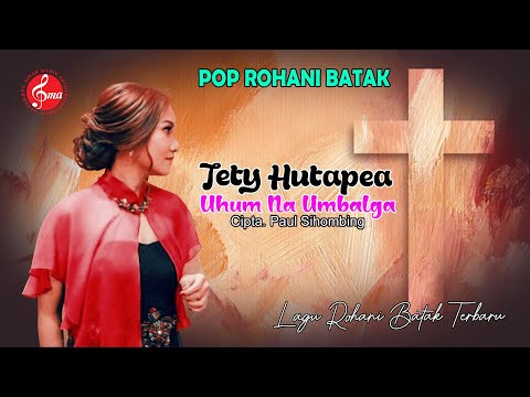 Tety Hutapea - Uhum Na Umbalga (Official Music Video)