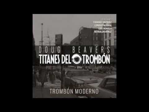 (*)Trombón Moderno(Radio Edit) - Doug Beavers y sus Titanes del Trombón