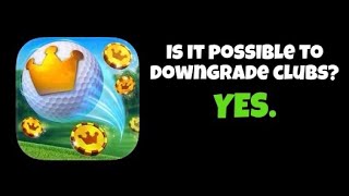 Golf Clash - Is it possible to DOWNGRADE CLUBS? YES, and here