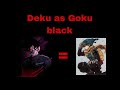 Deku As Goku Black Betrayed Au Thanks For 300 Subscrib Guys