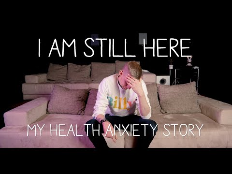 I Am Still Here - My Health Anxiety Story