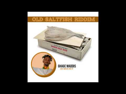 Ghage Maddis - Ah Back In It (Old Saltfish Riddim)