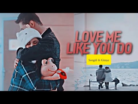 Songül ve guney || Love Me Like You Do