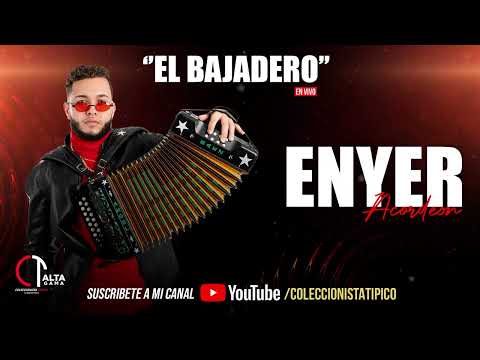 El Bajadero En Vivo - Enyer Acordeon (TIPICO PARA CHIPEO)