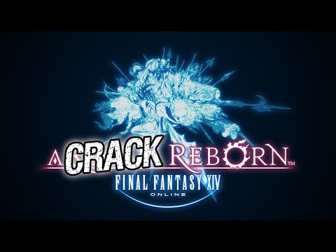 Final Fantasy XIV - A CRACK Reborn (REUPLOAD)
