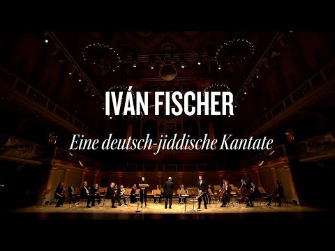 Iván Fischer: „Eine deutsch-jiddische Kantate“ | Konzerthausorchester Berlin, Iván Fischer
