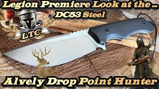 Legion Premiere Look at the Alvely Drop Point Hunter in DC53 Steel
