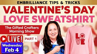Before You Stitch: Embrilliance Beginner Tips for Valentine’s Day LOVE Applique on a Sweatshirt #189