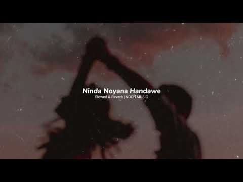 Ninda Noyana Handawe (Slowed & Reverb) - Noor Music