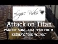 Attack on Titan 《Die Young Parody》 LYRICS! 