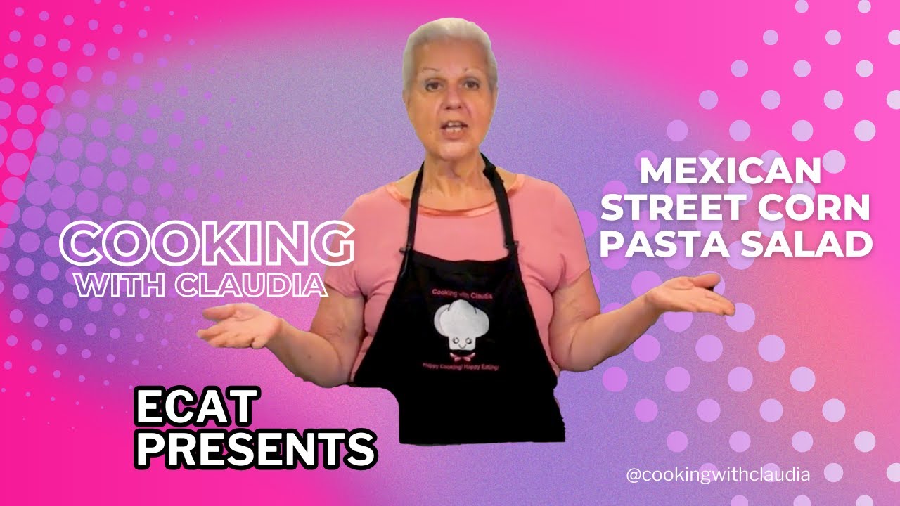 Cooking with Claudia Mexican Street Pasta Salad