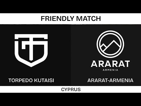 Torpedo Kutaisi v Ararat-Armenia | 2026 friendly match 