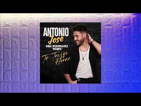 Antonio Jose - Te Traigo Flores 2026 (Prod. Kike Rodriguez)
