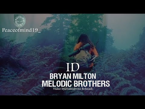 ID,Melodic Brothers & Bryan Milton