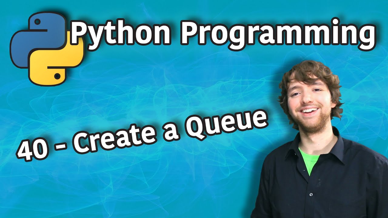 Python Programming 40 - Create a Queue - Use a List as a Queue