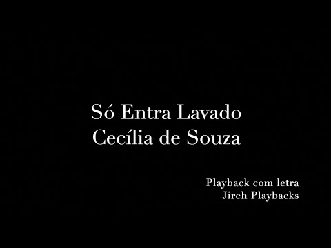 Só Entra Lavado - Cecília de Souza