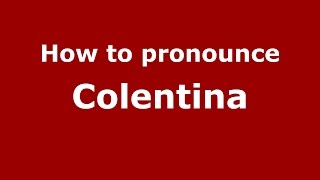 How to pronounce Colentina