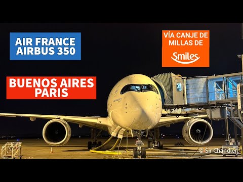 AIR FRANCE - BUENOS AIRES 🇦🇷 🇫🇷 PARÍS - AIRBUS 350 (CANJE SMILES)