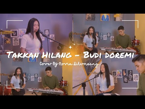 BUDI DOREMI - TAK KAN HILANG (COVER BY NOVIA SITUMEANG)