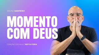MOMENTO COM DEUS - BRUNO MONTEIRO | SEXTA-FEIRA