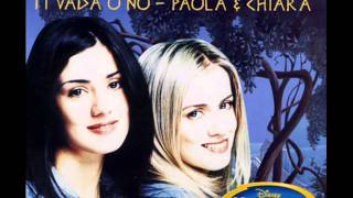 Paola &amp; Chiara - Ti Vada O No