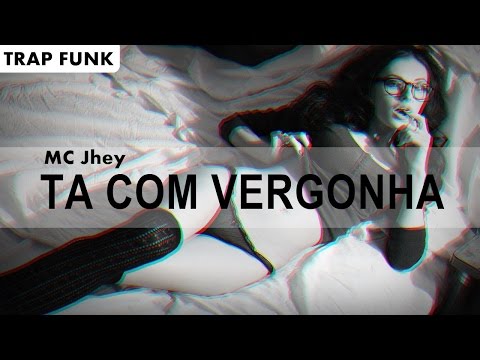 MC Jhey - Ta Com Vergonha (Primo D Trap Edit)