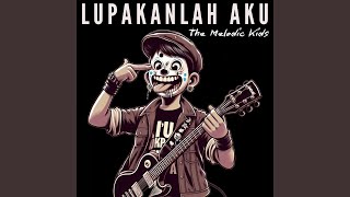 Download lagu Lupakanlah Aku mp3