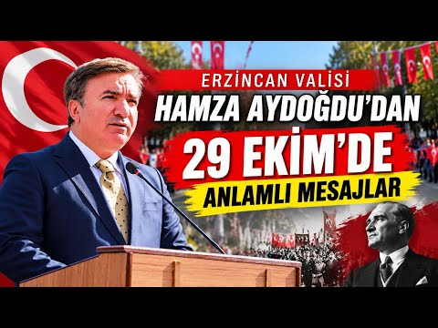 Erzincan Valisi Hamza Aydoğdu'dan 29 Ekim'de Anlamlı Mesajlar!