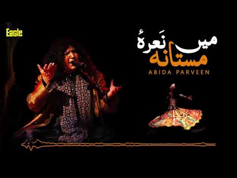 Main Nara e Mastana, Main Shoq e Randhana | Abida Parveen