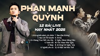 Download lagu Top 12 Hit Live Hay Nhất 2025 Của PHAN MẠNH QUỲNH | Khi Người Mình Yêu Khóc, Sau Lời Từ Khước mp3