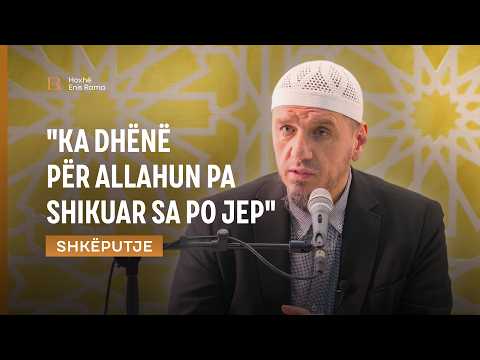 SHKËPUTJE | "Ka dhënë për Allahun pa shikuar sa po jep" - Enis Rama