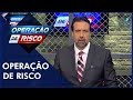 Operação de Risco  (14/07/18) | Completo