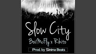 Slow City (feat. Rihito)