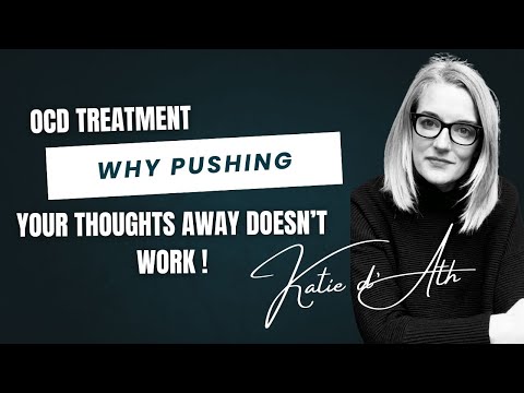 9. OCD Treatment: Why pushing your thoughts away doesn't work