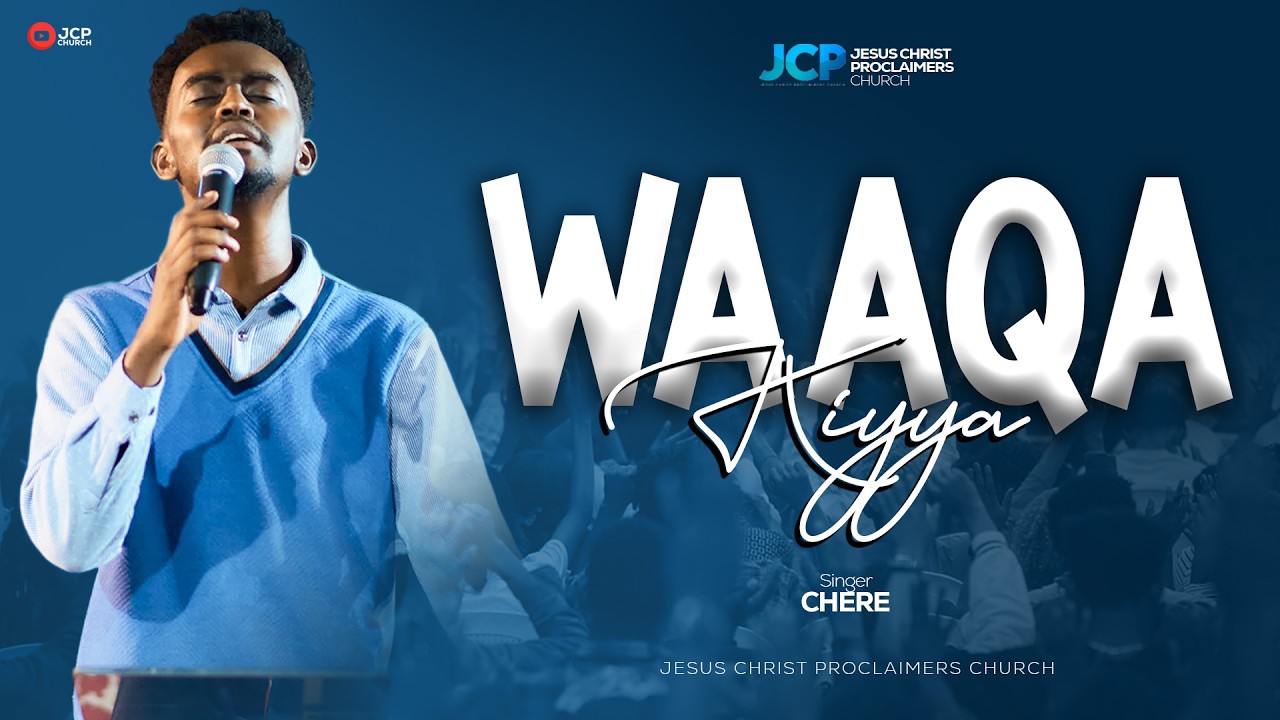 SINGER || CHERE ||  WAAQA KIYYA  || JCP MULTIMEDIA || 2026