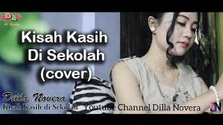 Download lagu Kisah Kasih di Sekolah (Cover) - Dilla Novera mp3