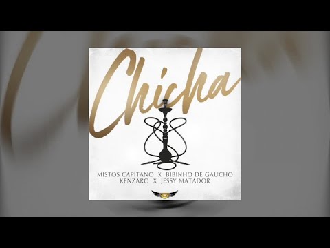 Mistos Capitano x Bibinho De Gaucho x Kenzaro x Jessy Matador - CHICHA