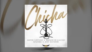 Mistos Capitano x Bibinho De Gaucho x Kenzaro x Jessy Matador - CHICHA