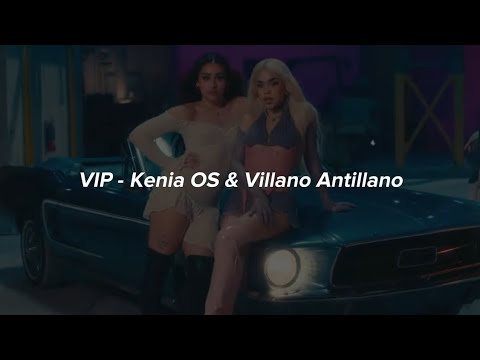 Kenia OS, Villano Antillano - VIP (Letra/lyric + Oficial Video) | Kenia Os Notas