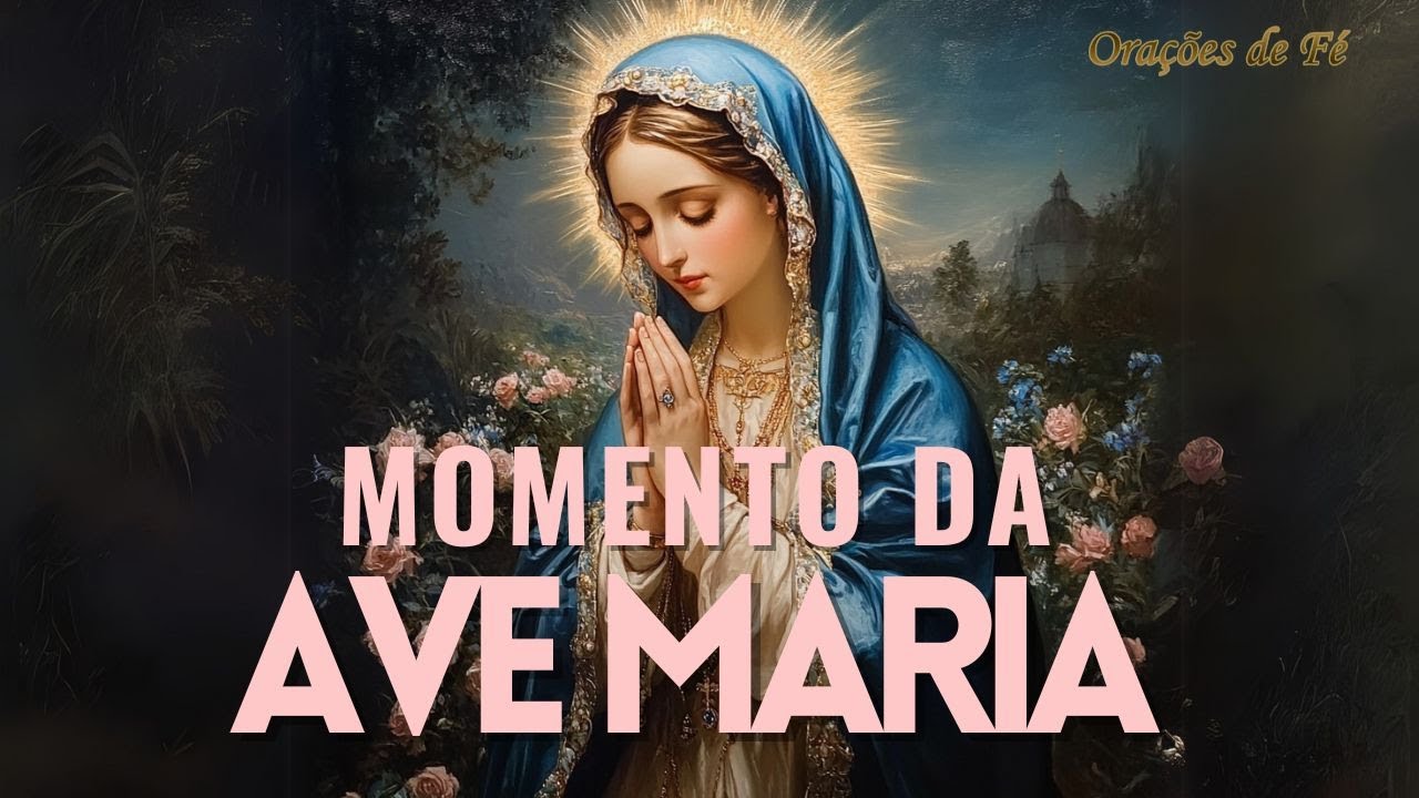 ❤️ MOMENTO DA AVE MARIA | Oração da Noite | 28 de Novembro