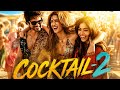 Cocktail 2 Full Movie New Bollywood Movie Cocktail Movie Bollywood Sahidkapoor Kritisanon