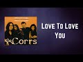 The Corrs - Love To Love You (Lyrics)