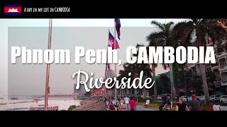 【Phnom Penh】Walk through in Cambodia | Riverside