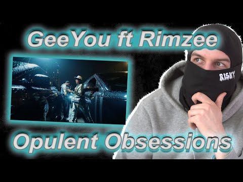 GEEYOU FT RIMZEE - OPULENT OBSESSIONS [OFFICIAL VIDEO] (Reaction)