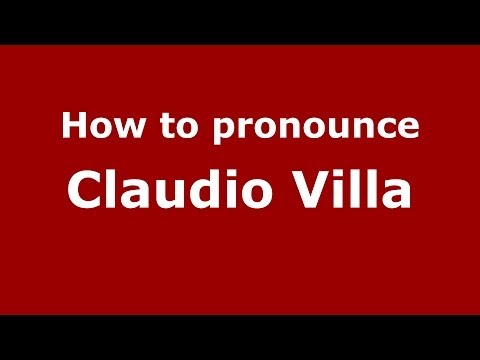 How to pronounce Claudio Villa (Italian/Italy)  - PronounceNames.com