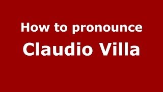 How to pronounce Claudio Villa