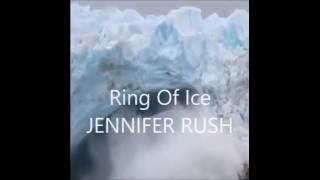 Ring Of Ice - JENNIFER RUSH (Classic Version)